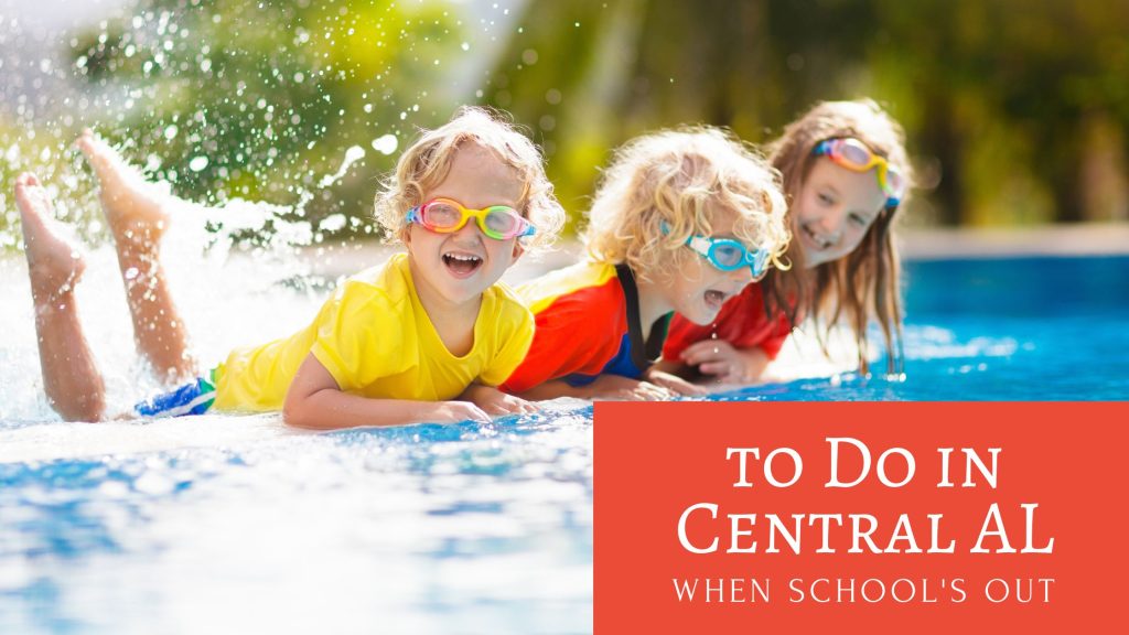 Fun Things to Do In Central Alabama When School’s Out