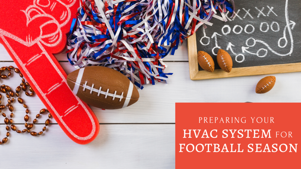 Preparing Your HVAC System for Football Season: Tips for a Winning Game Day Experience